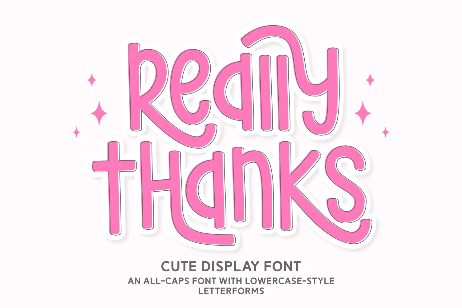 Really Thanks Font featuring rounded, bubbly terminals and monoline stroke weight