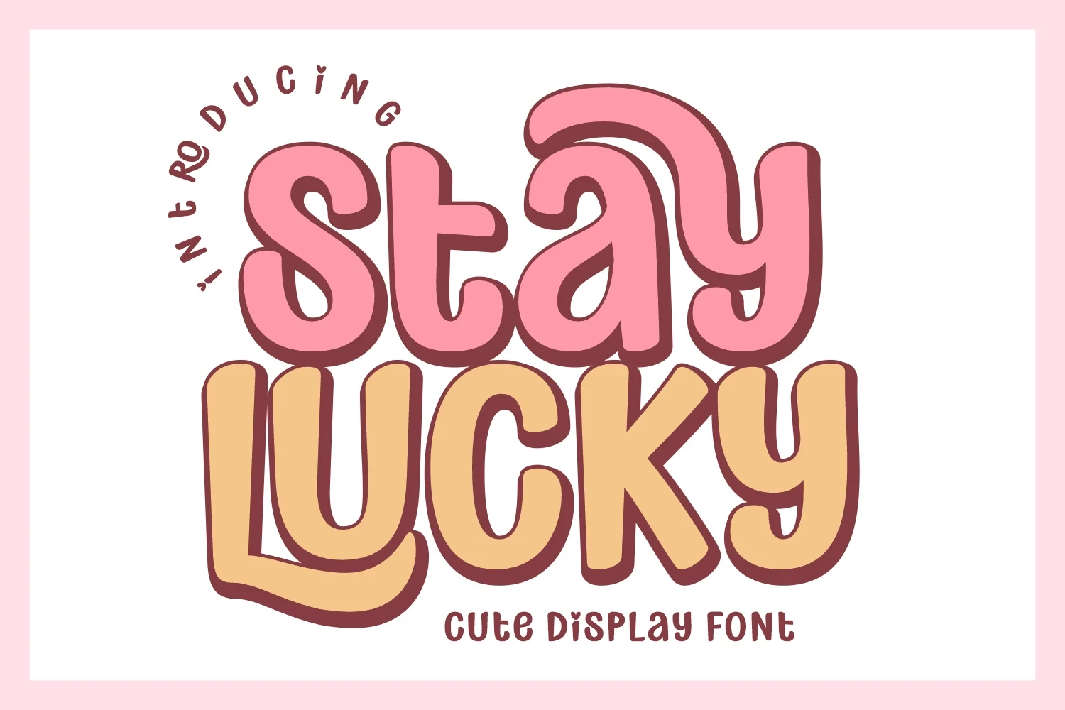Stay Lucky Font featuring heavy rounded stroke and soft bulbous terminals